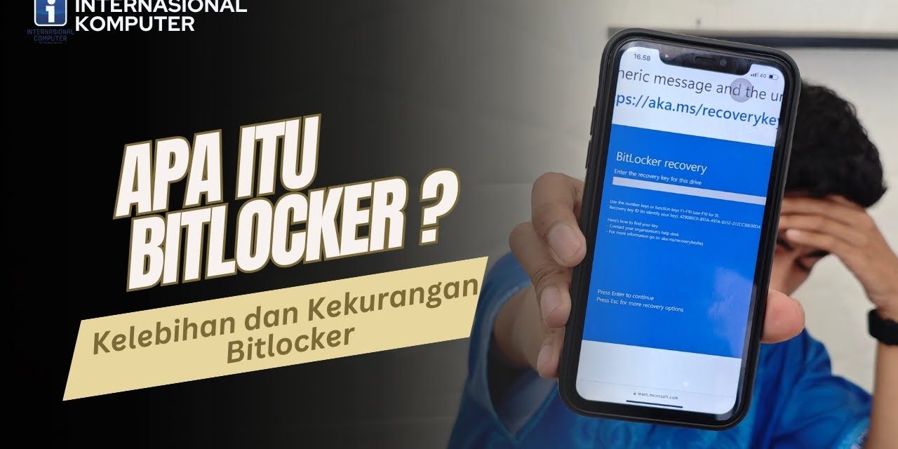 Fitur BitLocker Solusi Ampuh Melindungi Data di Laptop Windows